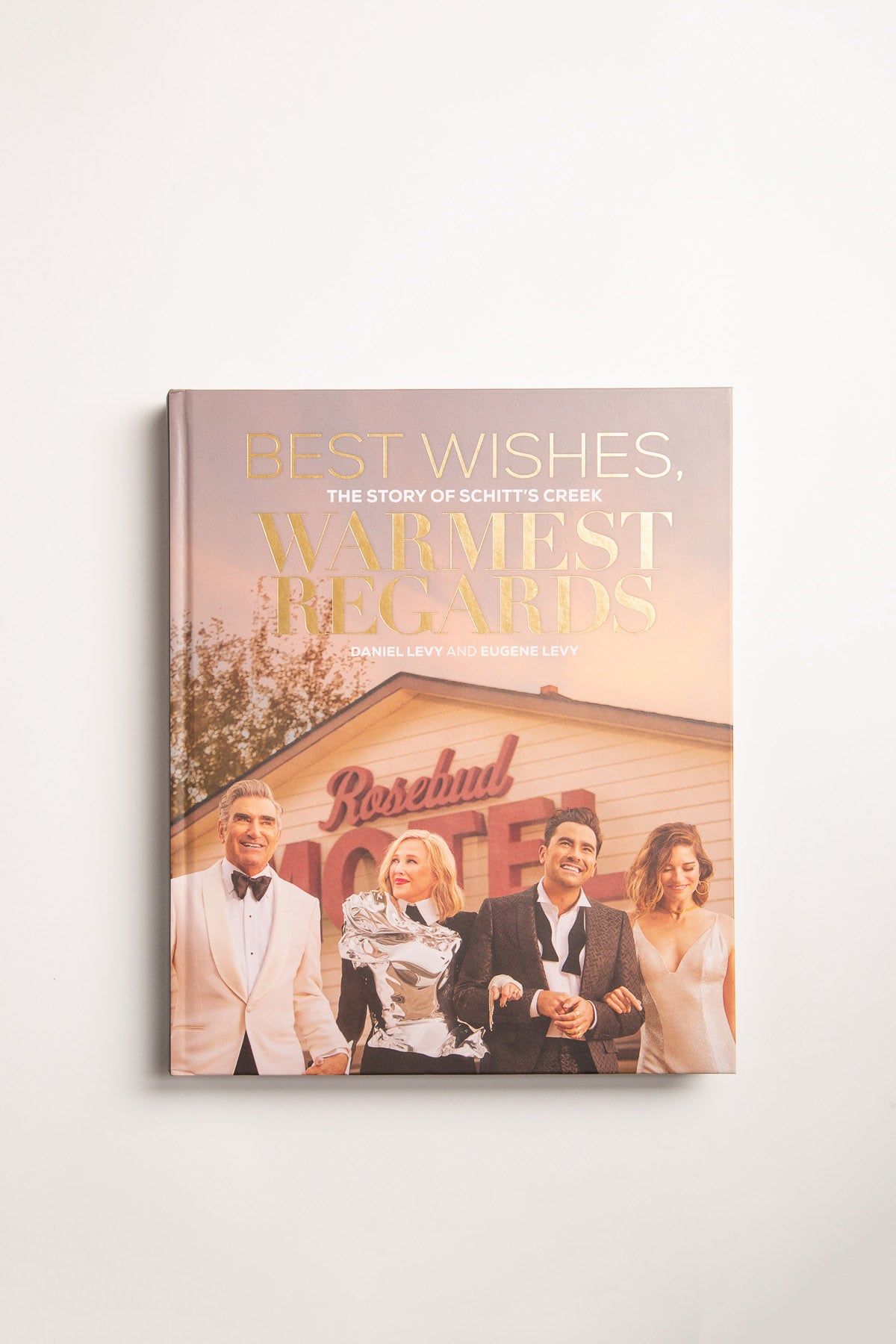 HACHETTE | BEST WISHES, WARMEST REGARDS: THE STORY OF SCHITT'S CREEK